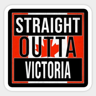 Straight Outta Victoria Design - Gift for British Columbia With Victoria Roots Sticker